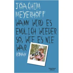 Wann wird es endlich wieder so, wie es nie war, Belletristik von Joachim Meyerhoff