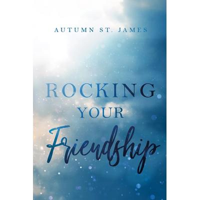 Rocking Your Friendship, Taschenbuch von Autumn St. James, Nova MD, 978-3-9894224-1-4