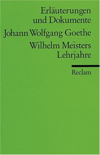 Ehrhard Bahr - Erläuterungen und Dokumente zu Johann Wolfgang von Goethe: Wilhelm Meisters Lehrjahre - Preis vom 06.10.2026 07:26:00 h