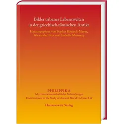 Bilder urbaner Lebenswelten in der griechisch-römischen Antike, Fachbücher von Isabelle Mossong, Sophia Bönisch-Meyer, Alexander Free