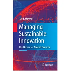 Managing Sustainable Innovation, Fachbücher von Ian E. Maxwell