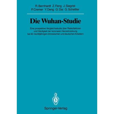 Die Wuhan-Studie, Taschenbuch von Ralph Bernhardt,Zongchen Feng,Johannes Siegrist,Peter Cremer,Yaozu Deng, Springer Berlin, 978-3-540-52220-1