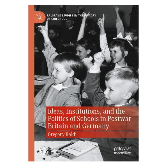 Springer Ideas, Institutions, and the Politics of Schools in Postwar Britain and Germany (Englisch, Softcover, Gregory Baldi) (56949759)