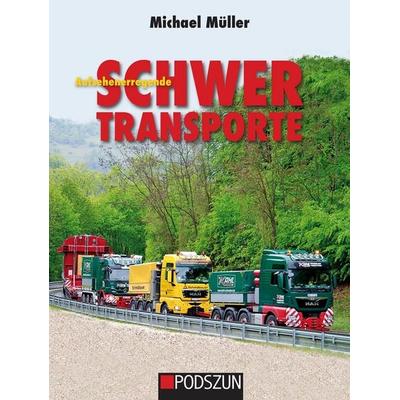 Aufsehenerregende Schwertransporte, Gebundene Ausgabe von Michael Müller, Podszun, 978-3-7516-1160-2