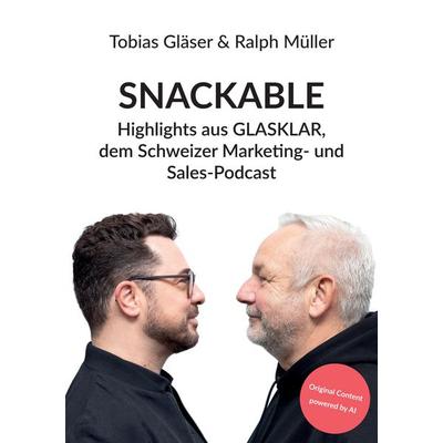 SNACKABLE, Taschenbuch von Tobias Gläser,Ralph Müller, Tredition, 978-3-384-55706-3