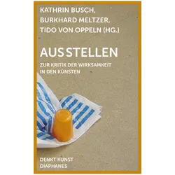 Ausstellen, Fachbücher von Kathrin Meltzer Busch, Busch, Kathrin, Burkhard, Meltzer, Oppeln, Tido von