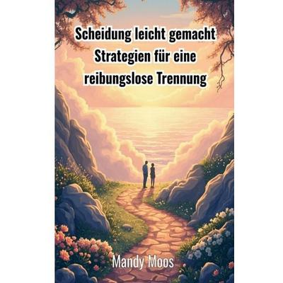 Scheidung leicht gemacht, Taschenbuch von Mandy Moos, Epubli, 978-3-8197-7555-0