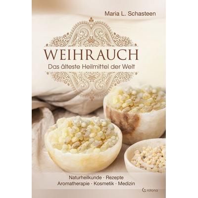 Weihrauch, Taschenbuch von Maria L. Schasteen, Crotona Verlag GmbH, 978-3-86191-107-4