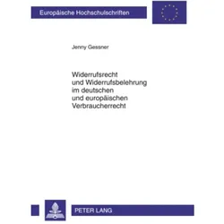 Widerrufsrecht und Widerrufsbelehrung im deutschen und europäischen Verbraucherrecht, Fachbücher von Jenny Gessner