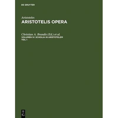 Scholia in Aristotelem, Gebundene Ausgabe von , De Gruyter, 978-3-11-005635-8