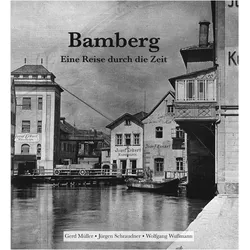Bamberg - Eine Reise durch die Zeit, Reisebücher von Jürgen Schraudner, Wolfgang Wussmann, Gerd Müller