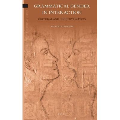 Grammatical Gender in Interaction, Gebundene Ausgabe von Angeliki Alvanoudi, Brill, 978-90-04-28314-5