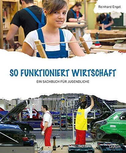 Reinhard Engel - Wirtschaft - So funktioniert Wirtschaft - Ein Sachbuch für Jugendliche - Preis vom 09.10.2026 07:28:09 h
