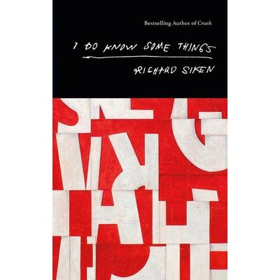 I Do Know Some Things, Taschenbuch von Richard Siken, Chatto and Windus, 978-1-78474-662-9