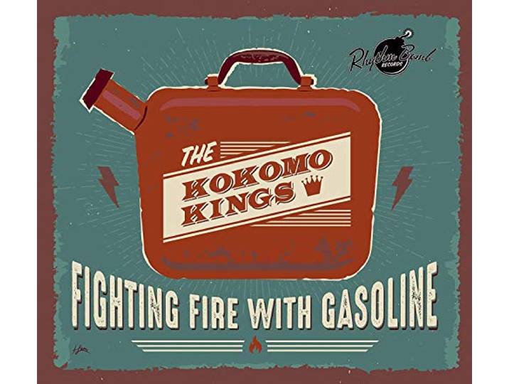 The Kokomo Kings - Fighting Fire With Gasoline