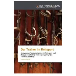 Der Trainer im Reitsport, Ratgeber von Eva-Maria Recker