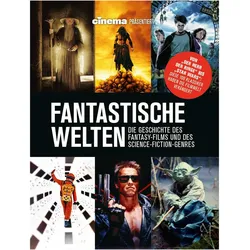 Cinema präsentiert: Fantastische Welten - Die Geschichte des Fantasy-Films und des, Sachbücher von Philipp Schulze, Oliver Noelle