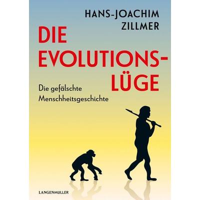 Die Evolutionslüge, Gebundene Ausgabe von Hans-Joachim Zillmer, Langen-Müller, 978-3-7844-3728-6