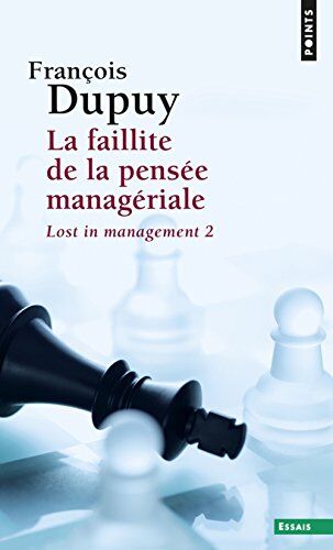 François Dupuy - Lost in management. Vol. 2. La faillite de la pensée managériale - Preis vom 09.10.2026 07:28:09 h