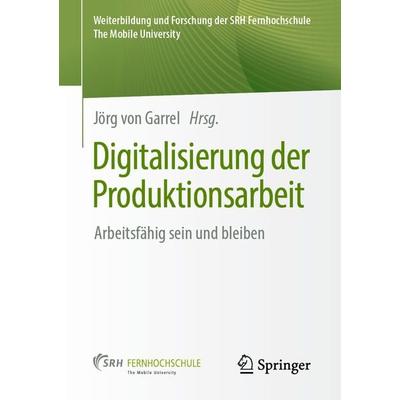 Digitalisierung der Produktionsarbeit, Taschenbuch von , Springer Fachmedien Wiesbaden GmbH, 978-3-658-27702-4