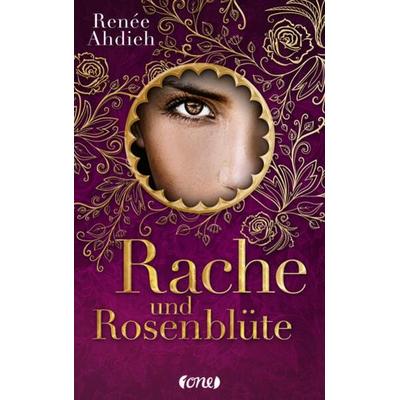 Rache und Rosenblüte, Taschenbuch von Renée Ahdieh, ONE