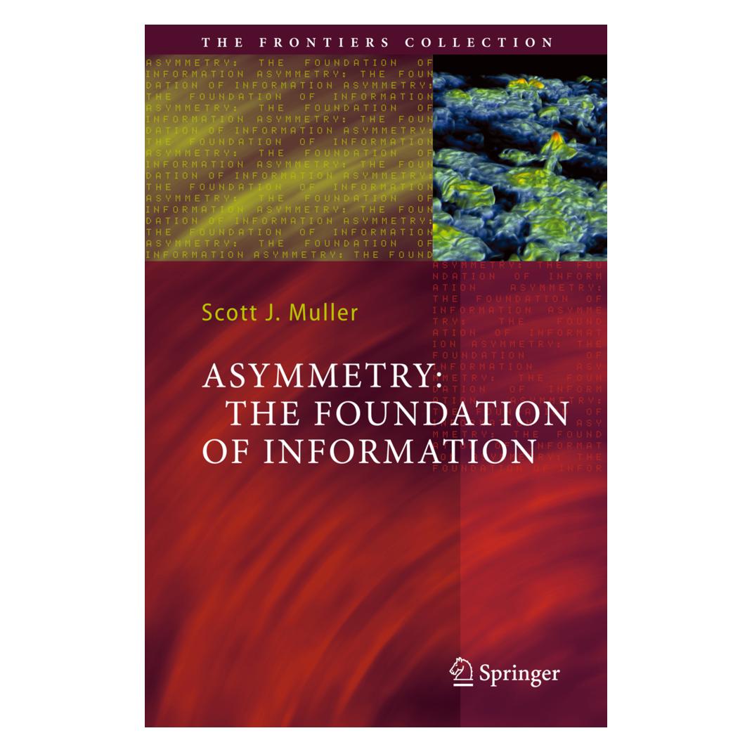 Springer Asymmetry: The Foundation of Information (Englisch, Softcover, Scott J. Muller) (55373938)