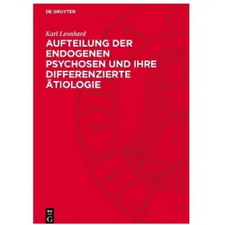 Aufteilung der endogenen Psychosen und ihre differenzierte Ätiologie, Fachbücher von Karl Leonhard