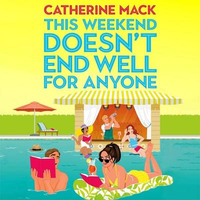 This Weekend Doesn't End Well for Anyone - Catherine Mack, Audio, 9781035032204