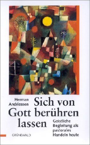 Andriessen, Herman C. - Sich von Gott berühren lassen: Geistliche Begleitung als pastorales Handeln heute - Preis vom 01.10.2026 17:08:56 h