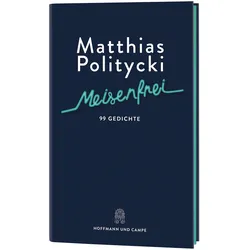 Politycki:Meisenfrei, Belletristik von Matthias, Politycki