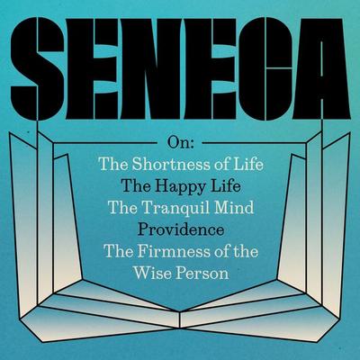Seneca: The 'On' Essays - Seneca, Audio, 9781805361626