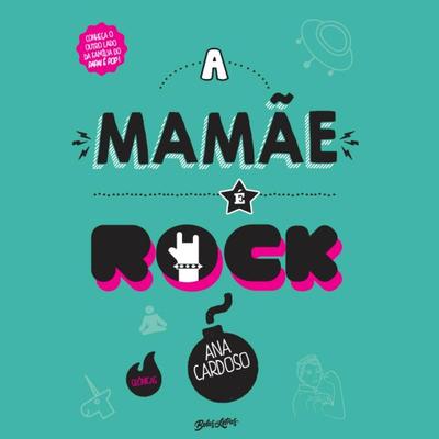 A mamãe é rock - Ana Cardoso, Audio, 9789178899517