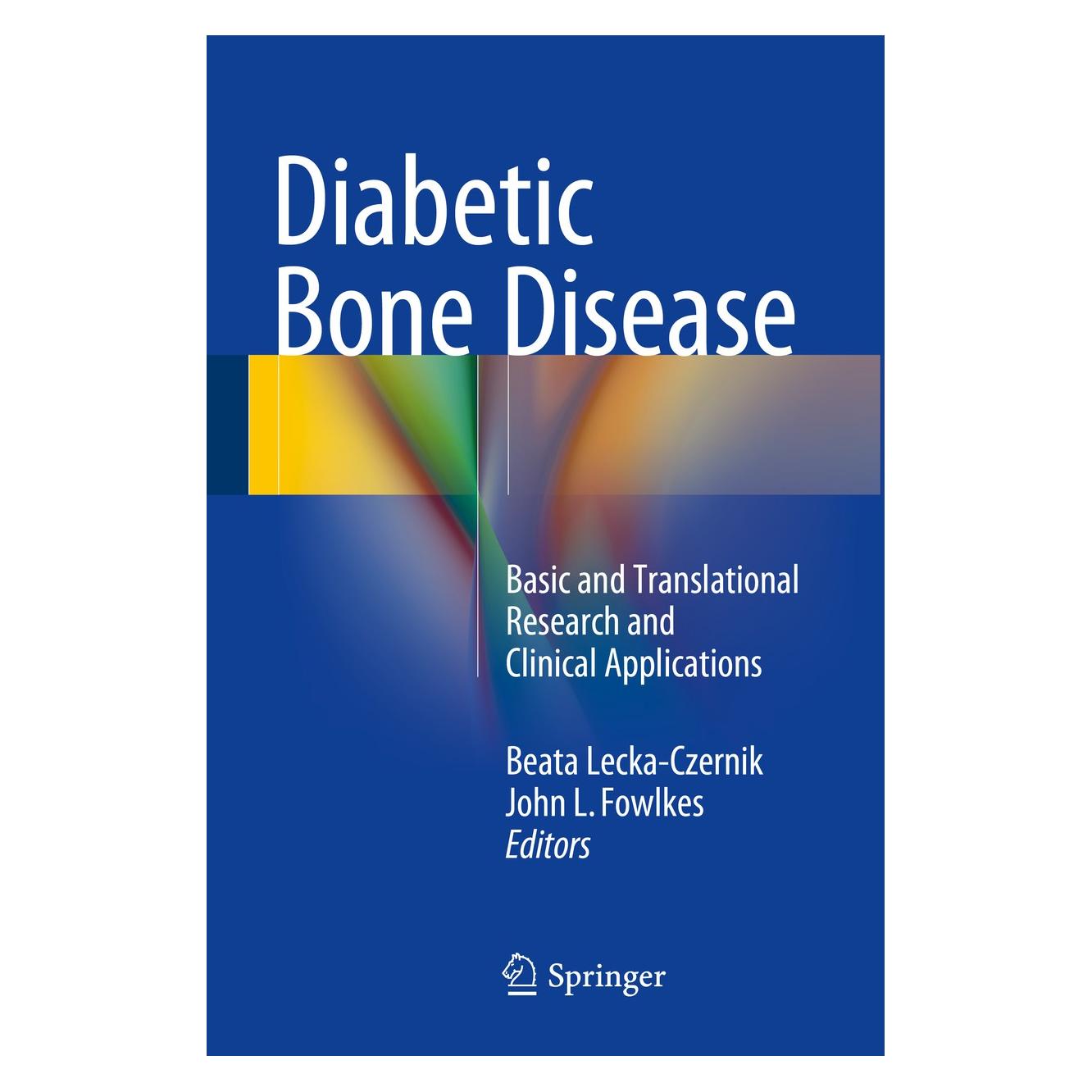 Springer Diabetic Bone Disease (Englisch, Hardcover, Beata Lecka-Czernik, John L. Fowlkes) (9783319164014)