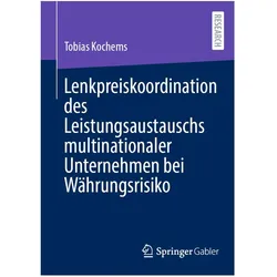 Lenkpreiskoordination des Leistungsaustauschs multinationaler Unternehmen bei Währung, Fachbücher von Tobias Kochems