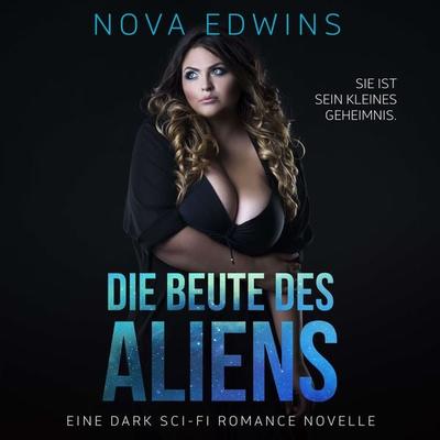 Die Beute des Aliens - Nova Edwins, Audio, 4066338228154