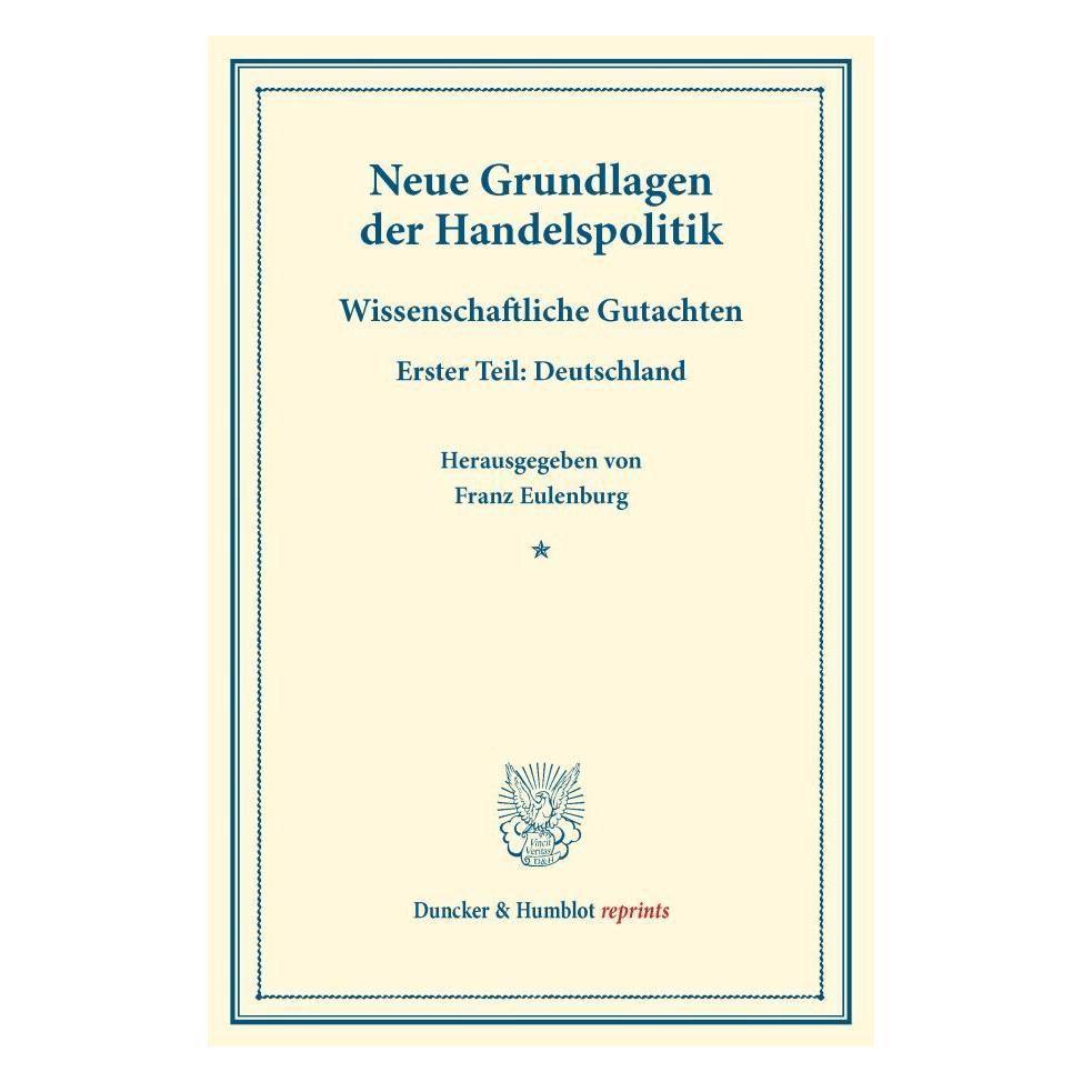 Duncker & Humblot Neue Grundlagen der Handelspolitik (Deutsch, Softcover, Franz Eulenburg) (55827471)