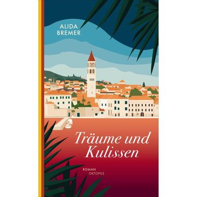 Träume und Kulissen, Taschenbuch von Alida Bremer, OKTOPUS bei Kampa, 978-3-311-30071-7