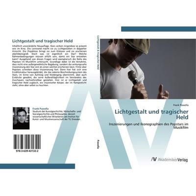 Lichtgestalt und tragischer Held, Taschenbuch von Frank Pawella, AV Akademikerverlag, 978-3-639-43132-2