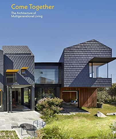 gestalten - Come Together: The Architecture of Multigenerational Living - Preis vom 12.10.2026 11:37:12 h