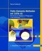 Werner Koehldorfer - Finite-Elemente-Methoden mit CATIA V5: Berechnung von Bauteilen und Baugruppen in der Konstruktion - Preis vom 09.10.2026 07:28:09 h