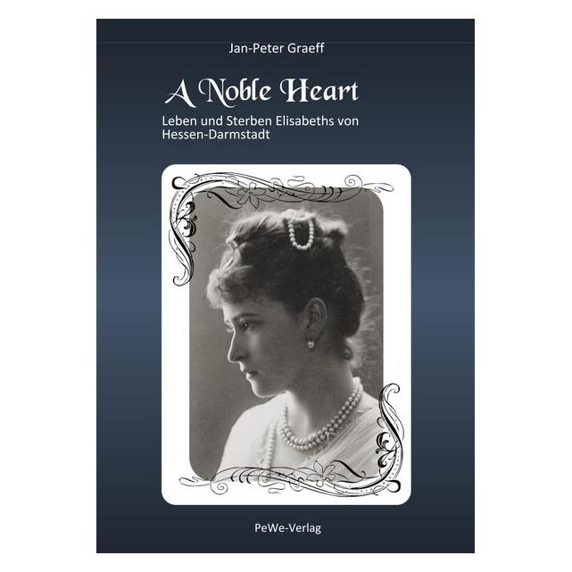 PeWe-Verlag Graeff:A Noble Heart (Deutsch, Hardcover, Jan-Peter Graeff) (67980784)