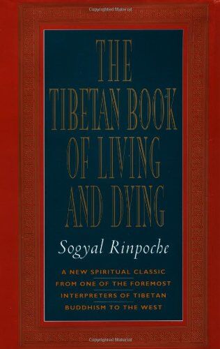 Sogyal Rinpoche - The Tibetan Book of Living and Dying: New Spiritual Classic from One of the Foremost Interpreters of Tibetan Buddhism - Preis vom 09.10.2026 07:28:09 h