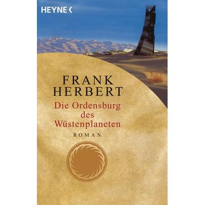 Die Ordensburg des Wüstenplaneten, Taschenbuch von Frank Herbert, Heyne