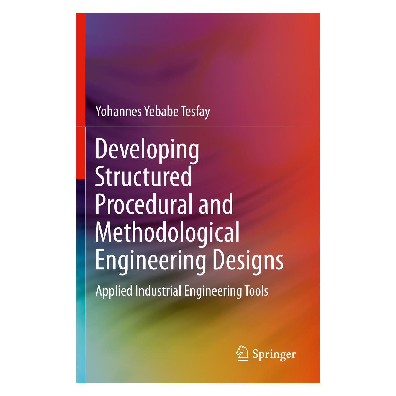 Springer Developing Structured Procedural and Methodological Engineering Designs (Englisch, Softcover, Yohannes Yebabe Tesfay) (56832717)