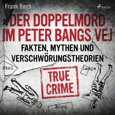Der Doppelmord im Peter Bangs Vej: Fakten, Mythen und Verschwörungstheorien - Frank Bøgh, Audio, 9788726737943