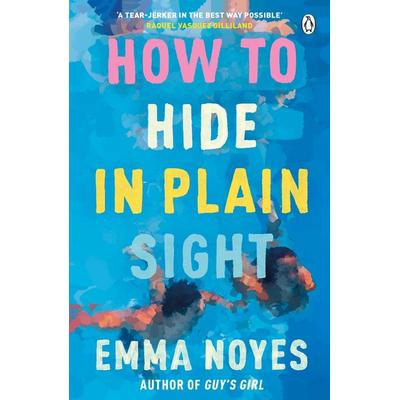 How to Hide in Plain Sight, Taschenbuch von Emma Noyes, Penguin Books Ltd, 978-1-4059-5771-7