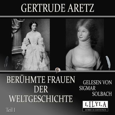 Berühmte Frauen der Weltgeschichte - Teil 1 - Gertrude Aretz, Audio, 9783959898478