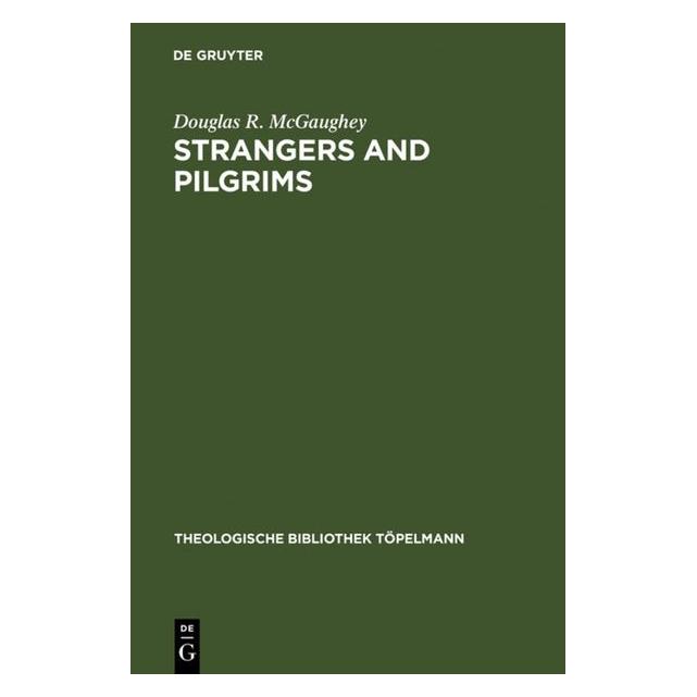 De Gruyter McGaughey:Strangers and Pilgrims (Englisch, Hardcover, Douglas R. McGaughey) (67761858)