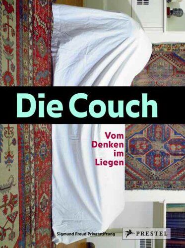Lydia Marinelli - Die Couch: Vom Denken im Liegen. Zur Ausstellung im Sigmund Freud Museum Wien - Preis vom 07.10.2026 11:45:10 h