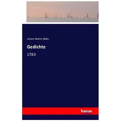 Gedichte, Belletristik von Johann Martin Miller